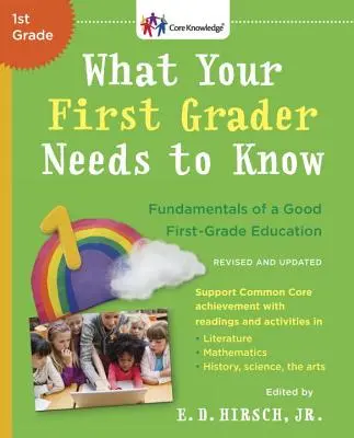 Co powinien wiedzieć pierwszoklasista (poprawione i zaktualizowane): Podstawy dobrej edukacji pierwszoklasisty - What Your First Grader Needs to Know (Revised and Updated): Fundamentals of a Good First-Grade Education