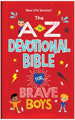 Biblia od A do Z dla odważnych chłopców: wersja New Life - The A to Z Devotional Bible for Brave Boys: New Life Version