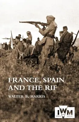 FRANCJA, HISZPANIA I RIF (wojna o Rif, zwana również drugą wojną marokańską 1922-26) - FRANCE, SPAIN AND THE RIF(Rif War, also called the Second Moroccan War 1922-26)