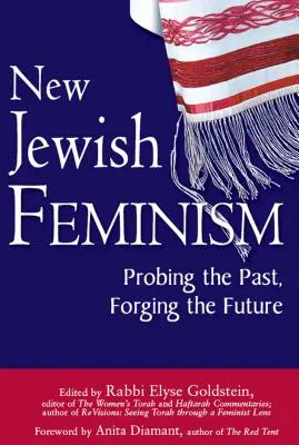 Nowy żydowski feminizm: Badając przeszłość, wykuwając przyszłość - New Jewish Feminism: Probing the Past, Forging the Future