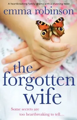 The Forgotten Wife: Rozdzierający serce dramat rodzinny z niesamowitym zwrotem akcji - The Forgotten Wife: A heartbreaking family drama with a stunning twist