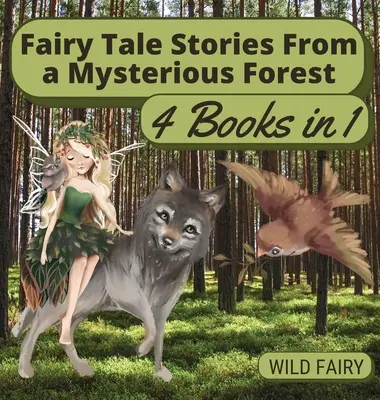 Bajkowe opowieści z tajemniczego lasu: 4 książki w 1 - Fairy Tale Stories From a Mysterious Forest: 4 Books in 1