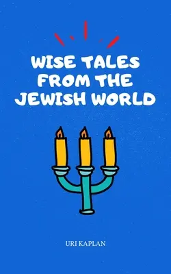 Mądre opowieści z żydowskiego świata: Niezbędna kolekcja - Wise Tales From the Jewish World: The Essential Collection