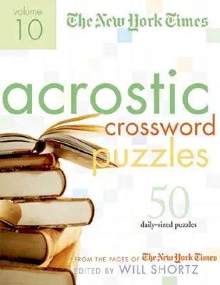 The New York Times Acrostic Puzzles Volume 10: 50 wciągających akrostychów ze stron New York Timesa - The New York Times Acrostic Puzzles Volume 10: 50 Engaging Acrostics from the Pages of the New York Times