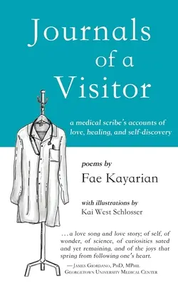 Dzienniki odwiedzającego: Relacje skryby medycznego o miłości, uzdrawianiu i samopoznaniu - Journals of a Visitor: A Medical Scribe's Accounts of Love, Healing, and Self-discovery