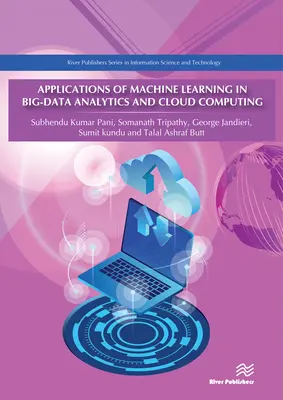 Zastosowania uczenia maszynowego w analizie dużych zbiorów danych i przetwarzaniu w chmurze - Applications of Machine Learning in Big-Data Analytics and Cloud Computing