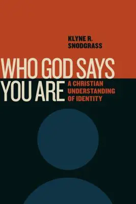 Kim Bóg mówi, że jesteś: Chrześcijańskie rozumienie tożsamości - Who God Says You Are: A Christian Understanding of Identity