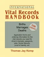 International Vital Records Handbook. Wydanie 7: Urodzenia, małżeństwa, zgony: Formularze wniosków i informacje dotyczące zamawiania niezbędnych dokumentów - International Vital Records Handbook. 7th Edition: Births, Marriages, Deaths: Application Forms and Ordering Information for the Vital Records You Nee