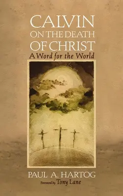 Kalwin o śmierci Chrystusa - Calvin on the Death of Christ