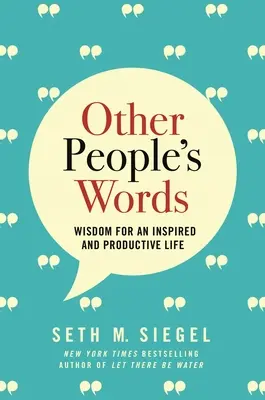 Słowa innych ludzi: Mądrość dla inspirującego i produktywnego życia - Other People's Words: Wisdom for an Inspired and Productive Life