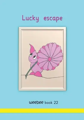 Szczęśliwa ucieczka weebee Księga 22 - Lucky escape weebee Book 22