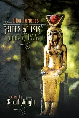 Obrzędy Izydy i Pana autorstwa Diona Fortune'a - Dion Fortune's Rites of Isis and of Pan