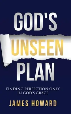 Niewidzialny Plan Boga: Odnajdywanie doskonałości jedynie w Bożej łasce - God's Unseen Plan: Finding Perfection Only in God's Grace