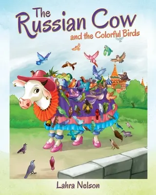 Rosyjska krowa i kolorowe ptaki - The Russian Cow and the Colorful Birds