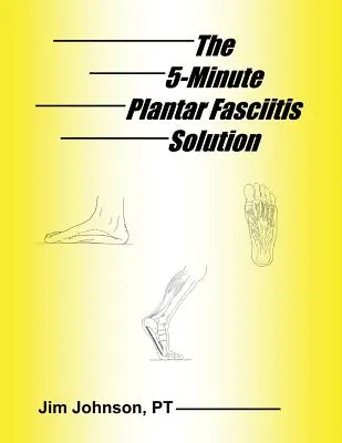 5-minutowe rozwiązanie na zapalenie powięzi podeszwy - The 5-Minute Plantar Fasciitis Solution