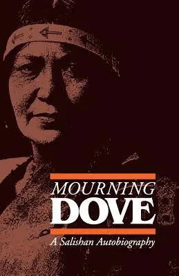 Mourning Dove: Autobiografia Salishan - Mourning Dove: A Salishan Autobiography