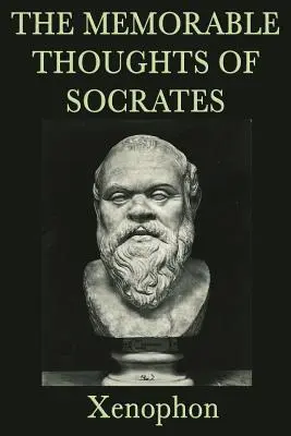 Zapadające w pamięć myśli Sokratesa - The Memorable Thoughts of Socrates