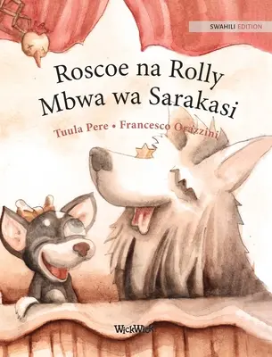 Roscoe na Rolly Mbwa wa Sarakasi: Wydanie w języku suahili psów cyrkowych Roscoe i Rolly - Roscoe na Rolly Mbwa wa Sarakasi: Swahili Edition of Circus Dogs Roscoe and Rolly