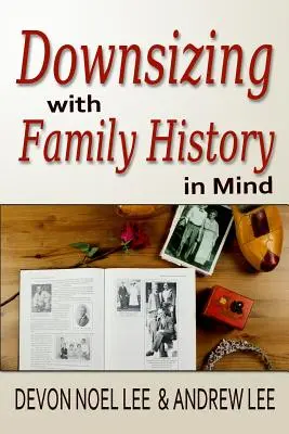 Downsizing z uwzględnieniem historii rodziny - Downsizing With Family History in Mind