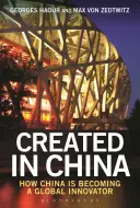 Stworzone w Chinach: jak Chiny stają się globalnym innowatorem - Created in China: How China Is Becoming a Global Innovator