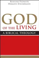 Bóg żywych: Teologia biblijna - God of the Living: A Biblical Theology