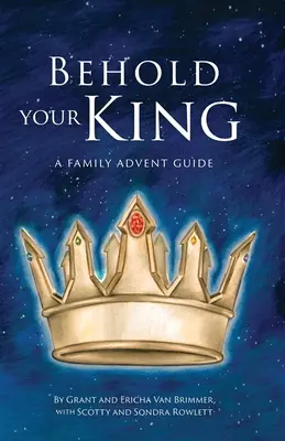 Behold Your King: Rodzinny przewodnik adwentowy - Behold Your King: A Family Advent Guide