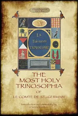 The Most Holy Trinosophia - z 24 dodatkowymi ilustracjami, pominiętymi w oryginalnym wydaniu z 1933 r. (Aziloth Books) - The Most Holy Trinosophia - with 24 additional illustrations, omitted from the original 1933 edition (Aziloth Books)