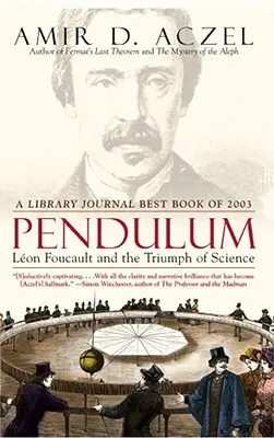 Wahadło: Leon Foucault i triumf nauki - Pendulum: Leon Foucault and the Triumph of Science