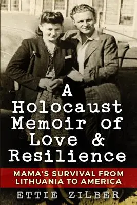 Pamiętnik miłości i odporności na Holokaust: Przetrwanie mamy z Litwy do Ameryki - A Holocaust Memoir of Love & Resilience: Mama's Survival from Lithuania to America