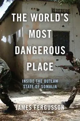 Najbardziej niebezpieczne miejsce na świecie: Wewnątrz wyjętego spod prawa państwa Somalia - The World's Most Dangerous Place: Inside the Outlaw State of Somalia