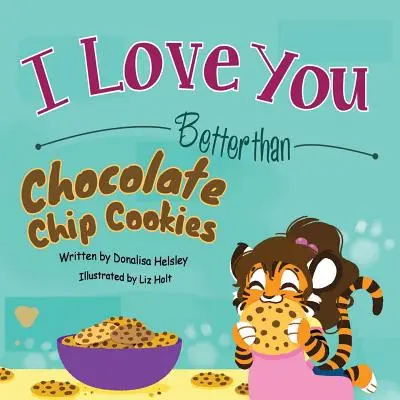 Kocham cię bardziej niż ciasteczka z czekoladą - I Love You Better than Chocolate Chip Cookies