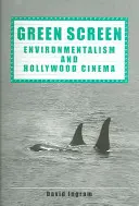 Zielony ekran: Ekologia i kino hollywoodzkie - Green Screen: Environmentalism and Hollywood Cinema