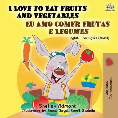 Kocham jeść owoce i warzywa (angielsko-portugalska książka dwujęzyczna - Brazylia) - I Love to Eat Fruits and Vegetables (English Portuguese Bilingual Book- Brazil)
