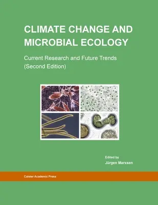 Zmiany klimatu i ekologia drobnoustrojów: Aktualne badania i przyszłe trendy (wydanie drugie) - Climate Change and Microbial Ecology: Current Research and Future Trends (Second Edition)