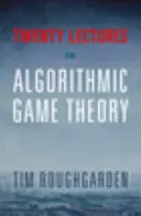 Dwadzieścia wykładów na temat teorii gier algorytmicznych - Twenty Lectures on Algorithmic Game Theory