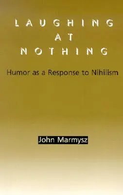 Śmiejąc się z niczego: humor jako odpowiedź na nihilizm - Laughing at Nothing: Humor as a Response to Nihilism
