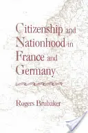 Obywatelstwo i narodowość we Francji i Niemczech (poprawione) - Citizenship and Nationhood in France and Germany (Revised)