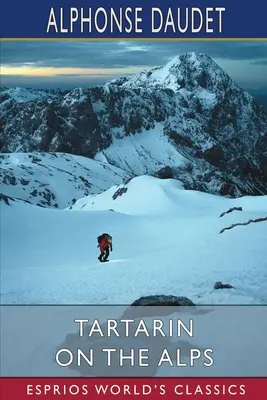 Tartarin w Alpach (Esprios Classics) - Tartarin on the Alps (Esprios Classics)