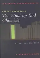 Haruki Murakami's the Wind-Up Bird Chronicle: Przewodnik czytelnika - Haruki Murakami's the Wind-Up Bird Chronicle: A Reader's Guide