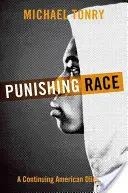 Karanie rasy: ciągły amerykański dylemat - Punishing Race: A Continuing American Dilemma