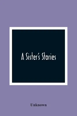Opowieści siostry - A Sister'S Stories