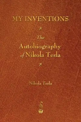 Moje wynalazki: Autobiografia Nikoli Tesli - My Inventions: The Autobiography of Nikola Tesla