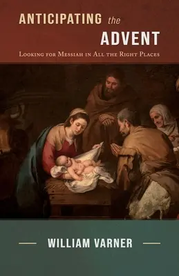 Oczekiwanie na Adwent: Szukając Mesjasza we wszystkich właściwych miejscach - Anticipating the Advent: Looking for Messiah in All the Right Places