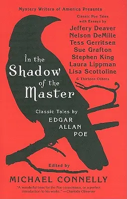 W cieniu mistrza: Klasyczne opowiadania Edgara Allana Poe i eseje Jeffery'ego Deavera, Nelsona Demille'a, Tess Gerritsen, Sue Grafton, Stephena Ki - In the Shadow of the Master: Classic Tales by Edgar Allan Poe and Essays by Jeffery Deaver, Nelson Demille, Tess Gerritsen, Sue Grafton, Stephen Ki