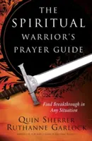 Przewodnik modlitewny duchowego wojownika - The Spiritual Warrior's Prayer Guide