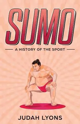 Sumo: Historia tego sportu - Sumo: A History of the Sport