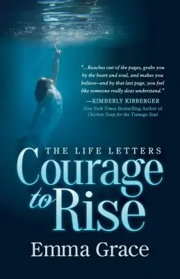 Listy życia, Odwaga, by powstać - The Life Letters, Courage to Rise