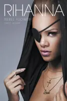 Rihanna: Rebel Flower