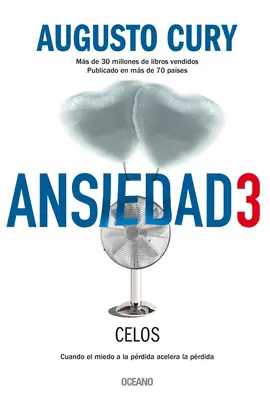 Ansiedad 3. Celos: Cuando El Miedo a la Prdida Acelera La Prdida