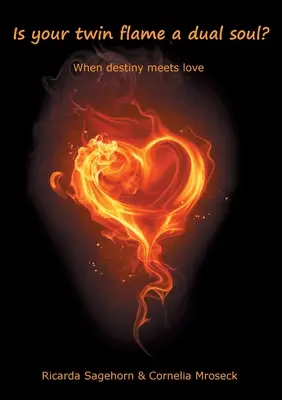 Czy twój bliźniaczy płomień to podwójna dusza? Kiedy przeznaczenie spotyka miłość - Is your twin flame a dual soul?: When destiny meets love